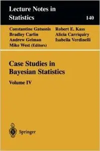 Case Studies in Bayesian Statistics: Volume IV (Lecture Notes in Statistics) by Constantine Gatsonis
