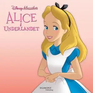 «Alice i Underlandet» by Disney