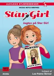 «Star Girl 3: Jagten på Star Girl» by Nicole Boyle Rødtnes