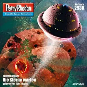 «Perry Rhodan - Episode 2930: Die Sterne warten» by Hubert Haensel