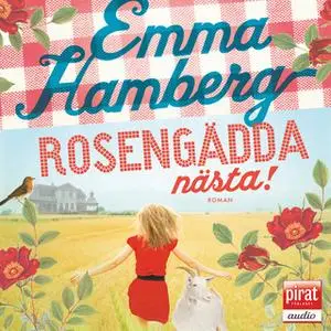 «Rosengädda nästa!» by Emma Hamberg