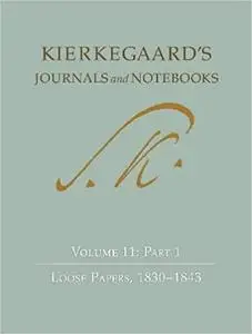 Kierkegaard's Journals and Notebooks, Volume 11, Part 2: Loose Papers, 1843-1855