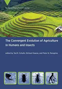 The Convergent Evolution of Agriculture in Humans and Insects (The MIT Press)