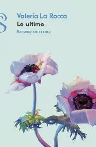 Valeria La Rocca - Le ultime