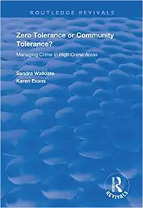 Zero Tolerance or Community Tolerance?: Managing Crime in High Crime Areas
