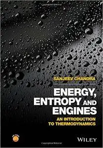 Energy, Entropy and Engines: An Introduction to Thermodynamics