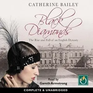 Black Diamonds: The Rise and Fall of an English Dynasty (Audiobook) 