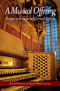 A Musical Offering : Essays in Honour of Gerard Gillen