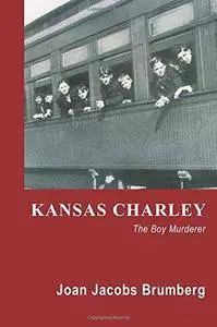 Kansas Charley : the Boy Murderer