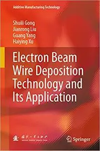 Electron Beam Wire Deposition Technology and Its Application