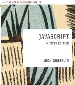 Javascript: The Web Technologies Series, 5th Edition (repost)