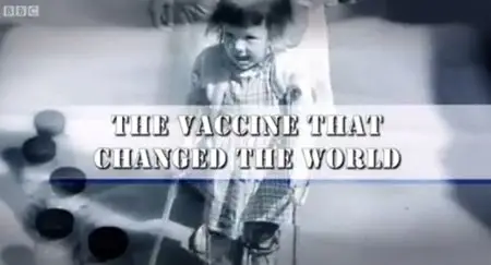 BBC - The Polio Story: The Vaccine That Changed the World (2015)