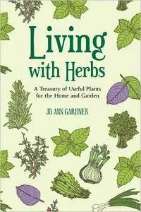 Living with Herbs: A Treasury of Useful Plants for the Home and Garden, 2nd Edition