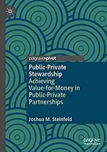 Public-Private Stewardship: Achieving Value-for-Money in Public-Private Partnerships