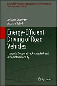 Energy-Efficient Driving of Road Vehicles: Toward Cooperative, Connected, and Automated Mobility
