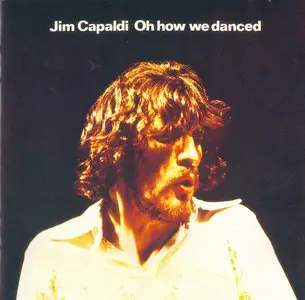 Jim Capaldi - Oh How We Danced (1972)