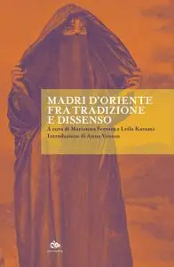 Marianna Ferrara, Leila Karami - Madri d’oriente fra tradizione e dissenso