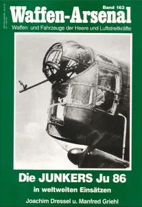 Die Junkers Ju-86 in weltweiten Einsatzen (Waffen-Arsenal Band 163)