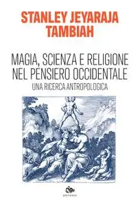 Stanley Jeyaraja Tambiah - Magia, scienza e religione nel pensiero occidentale