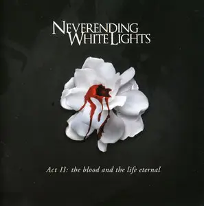 Neverending White Lights - Act I-II-III [3 Studio Albums] (2005-2011)