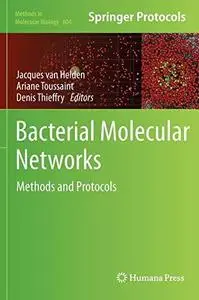 Bacterial Molecular Networks (Methods in Molecular Biology, v804)