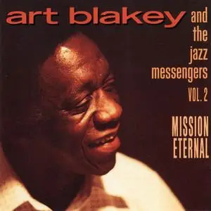 Art Blakey and The Jazz Messengers - Vol. 2: Mission Eternal [Recorded 1973] (1995)