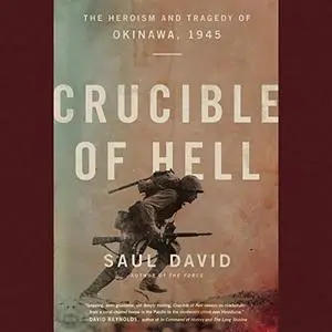 Crucible of Hell: The Heroism and Tragedy of Okinawa, 1945 [Audiobook]