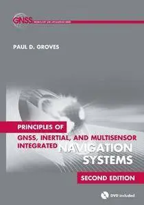 Principles of GNSS Inertial and Multi-Sensor Integrated Navigation System, Second Edition