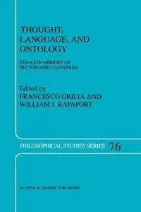 Thought, Language, and Ontology: Essays in Memory of Hector-Neri Castañeda