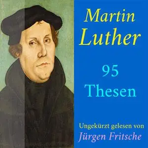 «95 Thesen des Theologen Dr. Martin Luther» by Martin Luther