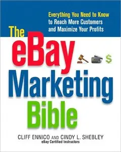 The eBay Marketing Bible: Everything You Need to Know to Reach More Customers and Maximize Your Profits (repost)
