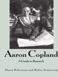 Aaron Copland: A Guide to Research by Robin Armstrong (Repost)