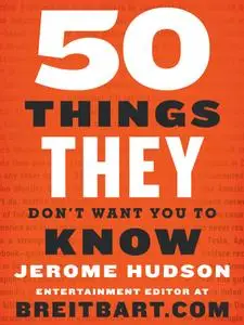 50 Things They Don't Want You to Know