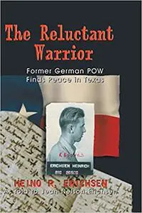 Reluctant Warrior: Former German POW Finds Peace in Texas