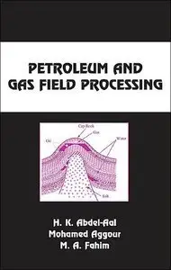 Petroleum and Gas Field Processing (repost)