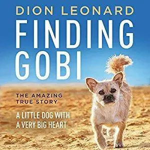 Finding Gobi: A Little Dog with a Very Big Heart [Audiobook]