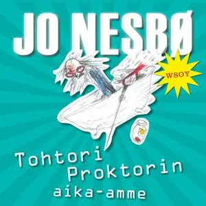 «Tohtori Proktorin aika-amme» by Jo Nesbø