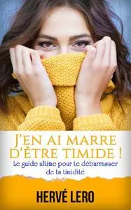 Hervé Lero, "J'en ai marre d'être timide: Le guide ultime pour te débarrasser de ta timidité"