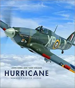 Hurricane: Hawker's Fighter Legend