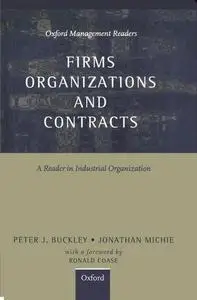 Firms, Organizations and Contracts: A Reader in Industrial Organization