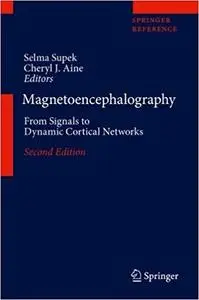 Magnetoencephalography: From Signals to Dynamic Cortical Networks 2nd ed