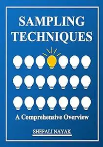 Sampling Techniques: A Comprehensive Overview