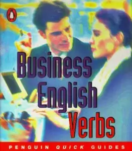 Business English: Verbs (Penguin quick guide) by D Evans [Repost]