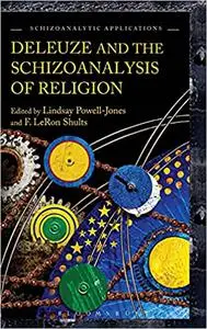 Deleuze and the Schizoanalysis of Religion