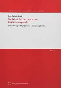 Die Prinzipien des deutschen Abstammungsrechts: Entwicklungsrichtungen und Entwicklungskräfte