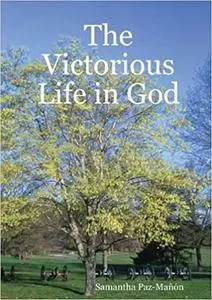 The Victorious Life in God (Repost)