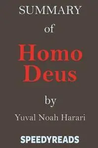 «Summary of Homo Deus» by SpeedyReads