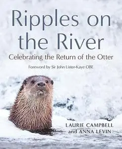 Ripples on the River: Celebrating the Return of the Otter (Repost)
