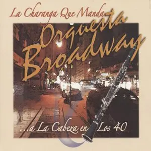 Orquesta Broadway - La Charanga Que Manda... A La Cabeza En Los 40 (2005)