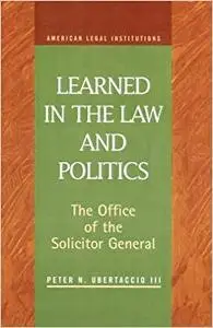 Learned in the Law and Politics: The Office of the Solicitor General and Executive Power